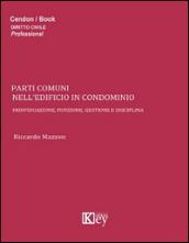 Parti comuni nell'edificio in condominio. Individuazione, funzione, gestione e disciplina