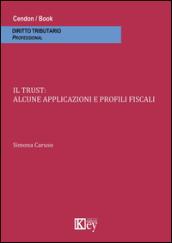 Il trust. Alcune applicazioni e profili fiscali