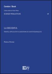 La recidiva. Profili applicativi e questioni di costituzionalità