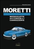 Moretti. Motociclette, automobili, carrozzerie. Ediz. multilingue