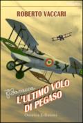 Francesco Baracca. L'ultimo volo di Pegaso