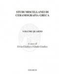 Studi miscellanei di ceramografia greca. Vol. 4