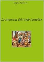 Le stranezze del credo cattolico