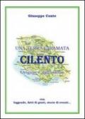 Una terra chiamata Cilento. Origine e diffusione con leggende, fatti di genti, storie di eventi