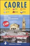 Caorle-Venezia. Double map. Mini guide. Ediz. italiana e inglese