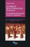Elementi di letteratura italiana. Il neorealismo del Novecento fra guerra e dopoguerra