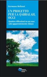 Un progetto per la Qabbalah, oggi. Quattro riflessioni su un caso solo apparentemente chiuso