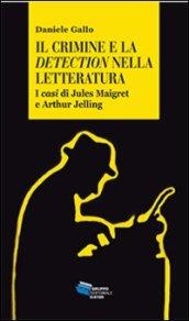 Il crimine e la detection nella letteratuta. I casi di Jules Maigret e Arthur Jelling