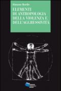 Elementi di antropologia della violenza e dell'aggressività