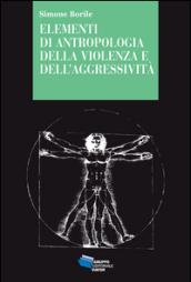 Elementi di antropologia della violenza e dell'aggressività