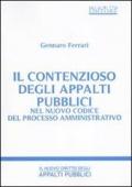 Il contenzioso degli appalti pubblici nel nuovo codice del processo amministrativo