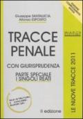 Tracce penale. Con giurisprudenza. Parte speciale: i singoli reati