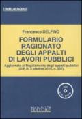 Formulario ragionato degli appalti di lavori pubblici. Con CD-ROM