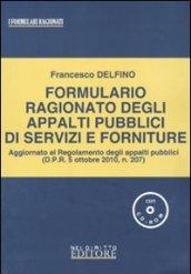 Formulario ragionato degli appalti pubblici di servizi e forniture. Con CD-ROM