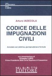 Codice delle impugnazioni civili. Annotato con dottrina, giurisprudenza e formule