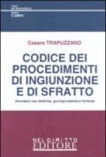 Codice dei procedimenti di ingiunzione e di sfratto. Annotato con dottrina, giurisprudenza e formule