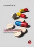 Farmaco orfano. Come vincere una malattia rara