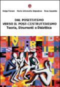 Dal positivismo verso il post-costruttivismo. Teoria, strumenti e didattica