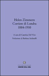 Helen Zimmern. Corriere di Londra (1884-1910)