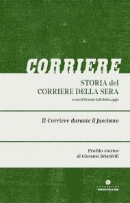 Storia del Corriere della sera. Vol. 3: Il Corriere durante il fascismo