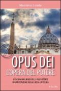 Opus Dei. L'opera del potere. L'oscura influenza della più potente organizzazione della Chiesa cattolica