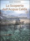 La scoperta dell'acqua calda. Guida al termalismo sulle Alpi