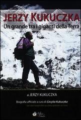 Jerzy Kukuczka. Un grande tra i giganti della terra