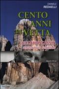 Cento anni in vetta. Riccardo Cassin. Romanzo di vita e alpinismo