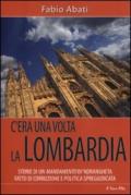 C'era una volta la Lombardia