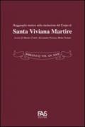 Bibiana Q. Vix An XXII. Ragguaglio storico sulla traslazione del corpo di santa Viviana Martire