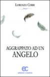 Aggrappato ad un angelo