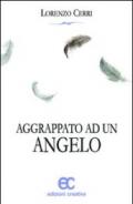 Aggrappato ad un angelo