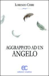 Aggrappato ad un angelo