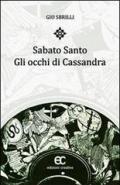 Sabato santo. Gli occhi di Cassandra