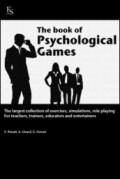 The book of psychological games. The largest collection of exercises, simulation, role playing. For teachers, trainers, educators and entertainers