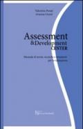 Assessment & development center. Manuale di teorie, tecniche e strumenti per la valutazione