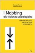Il mobbing e le violenze psicologiche. Fenomenologia, prevenzione, intervento