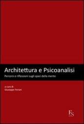 Architettura e psicoanalisi. Percorsi e riflessioni sugli spazi della mente