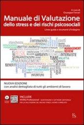 Manuale di valutazione dello stress e dei rischi psicosociali. Linee guida e strumenti di indagine. Con CD-ROM