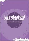 Le relazioni che durano. Vivere serenamente le relazioni di coppia