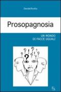 Prosopagnosia. Un mondo di facce uguali