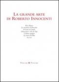 La grande arte di Roberto Innocenti. Ediz. illustrata