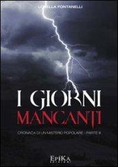 I giorni mancanti. Cronaca di un mistero popolare. 3.