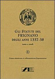 Gli statuti di Frignano degli anni 1337-1338. Vol. 1: Testo e studi.
