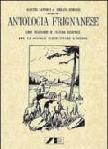 Antologia Frignanese. Libro Sussidiario di cultura regionale per le scuole elementari e medie (rist. anast. 1924)
