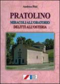 Pratolino. Miracoli all'oratorio, delitti all'osteria