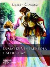 Gatta Cenerentola e altre fiabe. Audiolibro. CD Audio (La)