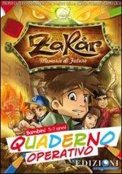 Zakar. Memorie di futuro. Quaderno operativo. Bambini 5-7 anni