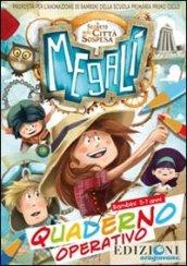 Megalì. Il segreto della città sospesa. Quaderno operativo. 5-7 anni. Ediz. illustrata