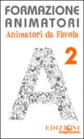 Formazione animatori. Animatori da favola: 2